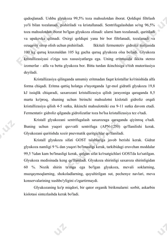 xaroza shirinligidan 60 %. nozik shirin ta'mga ega bo'lgan glyukoza, mevali soklarning, muzqaymoqlarning, shokoladlarning, quyultirilgan sut, pechenye navlari, meva konservalarining xushbo'yligini o'zgartirmaydi. glyukozaning ko'p miqdori, bir qator organik birikmalarni: sorbit, askarbin kislotasi sintezlashda kerak bo'ladi. foydalanilgan adabiyotlar 1. а.ф.наместников. “химия в консервной промишленности”. москва. пишпром. 1965й. 2. н.назарова. “обшая технология пишевих произвоств”. москва. пиш пром.1986 г. 3. говард, р.роберте, элмир, х. марк и другие. “безвредность пишевих продуктов”м.пишепром1990г. 4. m.nabiyev. v. shalnev, a. ibroximov “shifobaxsh nematlar”. 5. в.и.исупов “пищевые добавки и прянности” санкт- петербург. гиорд. 2000 г. 6. а.с.булдаков “ пищевые добавки” справочник- спб.: “ut”, 1996 г. 7. а.п.нечаев “ пищевая химия” санкт- петербург . гиорд. 2001 г. 8. л.а. сафронова” применение пищевых добавок” практические рекомендациии. спб-: гиорд, 1999. 9. а.п.нечанов “ органическая химия- м.: высшая школа, 1988. 10. н.п.лукин “ пищевые добавки на основе сахаристых крахмалопродуктов” пищевая промышленность. 1996. 11. ya.x. turakulov “ bioximiya” toshkent ukituvchi 1996.