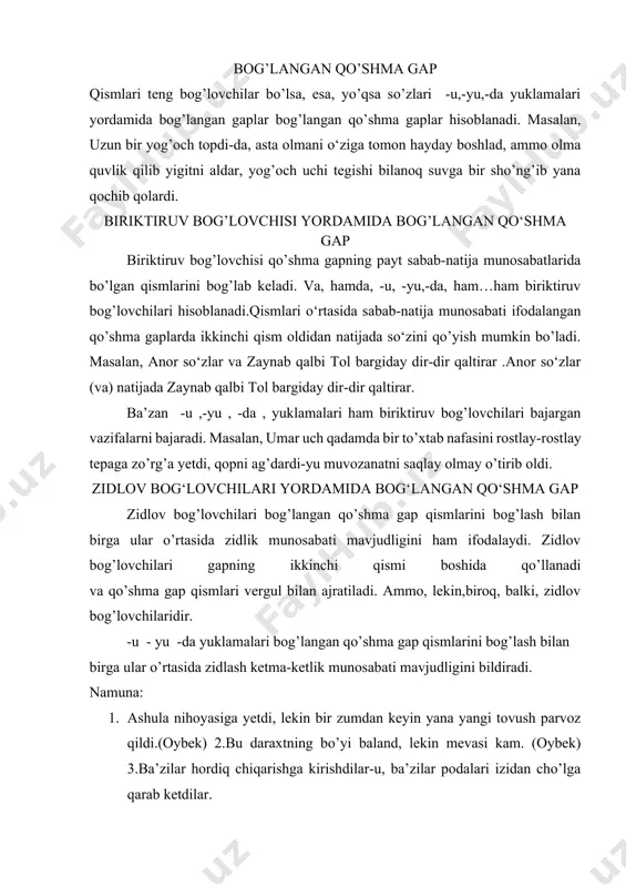 m nur. 3. sel na odamni ayadi, na dov-daraxtlarni tinch qo’ydi. bo’lsa, esa so’zlari yordamida bog’langan qo’shma gap bo’lsa, esa so’zlari qo’shma gap qismlarini bog’lash bilan birga ular o’rtasida qiyoslash va zidlash munosabati mavjudligini ifodalaydi. bo’lsa, esa so’zlari qiyoslanuvchi bo’lakdan so’ng keladi. bo’lsa, esa so’zlari ikki zid ma’noli so’zni bog’lashsa, zidlash munosabati yuzaga keladi. namuna: 1. tovus o’zining chiroyli patlarini ehtiyot qiladi, vijdonli odam esa o’zing sharaf-u shonini asraydi.(qiyoslash) 2. egrilik insonni qabohatga yetaklaydi, tog’rilik bo’lsa uni saodatga boshlaydi .(zidlash) 3. yaxshilik qilmoq ulug’ fazilatdir, buning qadriga yetmaslik esa illatdir. (zidlash) ergashgan qo’shma gaplar qismlari ergashtiruvchi bog’lovchilar yoki shunday bog’lovchi vazifasidagi so’zlar yordamida bog’langan qo’shma gaplar ergashgan qo’shma gaplar deyiladi. ergashgan qo’shma gaplar, tarkibida nechta gap bo’lishidan qat’i nazar, doim ikki qismdan iborat bo’ladi. 1) bosh gap 2) ergash gap mazmuni izohlanayotgan gap bosh gap, bosh gap mazmunini izohlayotgan gap ergash gap sanaladi. ergash gaplar bosh gapga quyidagi vositalar yordamida …