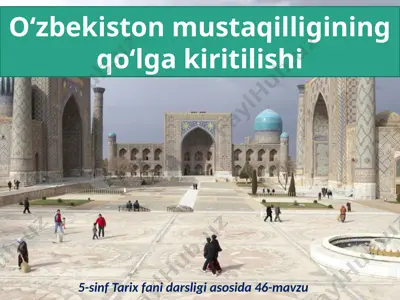 o‘zbekiston mustaqilligining qo‘lga kiritilishi. 5 - sinf — PPTX