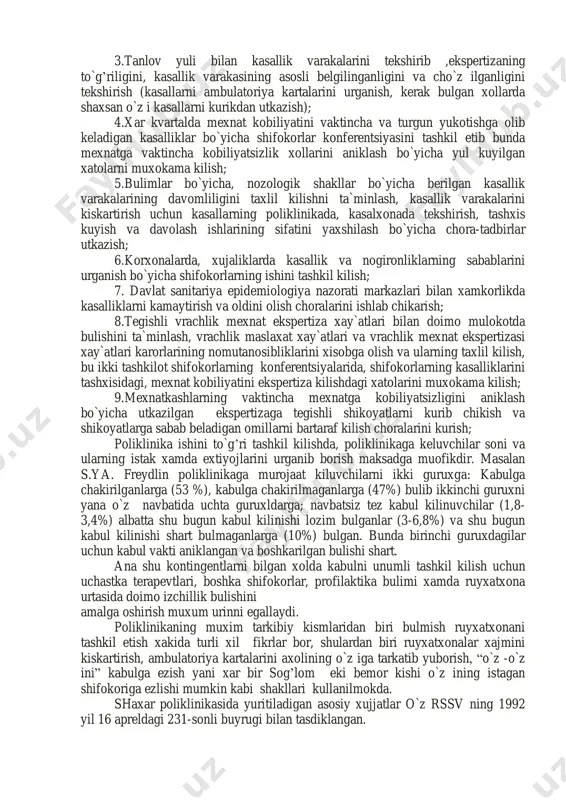 yani amalga oshirishda eng muxim omillardan biri poliklinikadagi shifokor mutaxassislar urtasida xamda poliklinika bilan kasalxona urtasida izchillik bulishini taminlashdir. poliklinika va kasalxona urtasidagi izchillikning turli xil shakllari mavjuddir: misol uchun poliklinikadan kasalxonaga bemorlarni yuboraetganda ,xamda kasalxonadan davolanib chikaetgan bemorlar xakida etarlicha malumotlarni bir-birlariga yozma ravishda etkazish ,eki bulmasa poliklinika va kasalxonada shifokorlarning ikki zveno bulib va almashinib ishlashlarini ta`minlash, undan tashkari kasalxonada buladigan klinik konferentsiyalarga poliklinika shifokorlarini taklif etilishi kabi tadbirlar poliklinika va kasalxona urtasidaga izchillikni ta`minlaydi. dispansserizatsiya ishining samaradorligini oshirish uchun keyingi vaktda poliklinikada salomatlikni kayta tiklash, davolash bulimlari ochilmokda. bunday bulimlarning asosiy vazifasi yurak kon-tomir, nevrologik, tayanch-xarakat sistemalari kasalliklarini davolash,salomatligini va mexnat kobiliyatini tiklashdan iboratdir. poliklinika faoliyatining muxim taraflaridan biri mexnatga kobiliyatsizlik xollarini ekspertiza kilishdan iborat, bunda davolovchi shifokor, bulim mudiri, bosh shifokorning vaktincha mexnatga layokatsizlikni ekspertiza kilish bo`yicha muovini asosiy vazifalarni bajaradi. davolovchi shifokor bemorni xar tomonlama tekshirib, ish sharoitlarini urganib, vaktincha mexnatga kobiliyatsizligini aniklab unga kasallik …