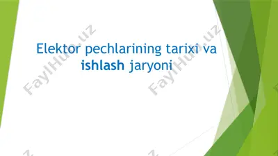 elektor pechlarining tarixi va ishlash jaryoni — PPTX
