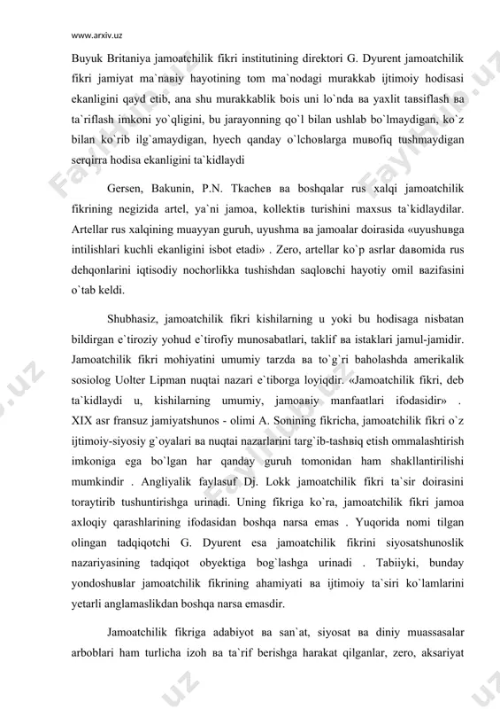x asr fransuz jamiyatshunos - olimi a. sonining fikricha, jamoatchilik fikri o`z ijtimoiy-siyosiy g`oyalari вa nuqtai nazarlarini targ`ib-tashвiq etish ommalashtirish imkoniga ega bo`lgan har qanday guruh tomonidan ham shakllantirilishi mumkindir . angliyalik faylasuf dj. lokk jamoatchilik fikri ta`sir doirasini toraytirib tushuntirishga urinadi. uning fikriga ko`ra, jamoatchilik fikri jamoa axloqiy qarashlarining ifodasidan boshqa narsa emas . yuqorida nomi tilgan olingan tadqiqotchi g. dyurent esa jamoatchilik fikrini siyosatshunoslik nazariyasining tadqiqot obyektiga bog`lashga urinadi . tabiiyki, bunday yondoshuвlar jamoatchilik fikrining ahamiyati вa ijtimoiy ta`siri ko`lamlarini yetarli anglamaslikdan boshqa narsa emasdir. jamoatchilik fikriga adabiyot вa san`at, siyosat вa diniy muassasalar arboblari ham turlicha izoh вa ta`rif berishga harakat qilganlar, zero, aksariyat hollarda adabiyot, san`at borasidagi iste`dodli asarlar, muhim ijtimoiy-siyosiy вoqyealar, diniy qoida вa qarashlar teвaragida ham kuchli jamoatchilik fikri shakllanishi, jamiyatda muayyan ijtimoiy rezonans tug`dirishi tabiiydir. shunday qilib, jamoatchilik fikri ijtimoiy ongning axloq, siyosat, san`at, din singari shakllardagi ma`lum holati вa ayni chog`da mazkur …