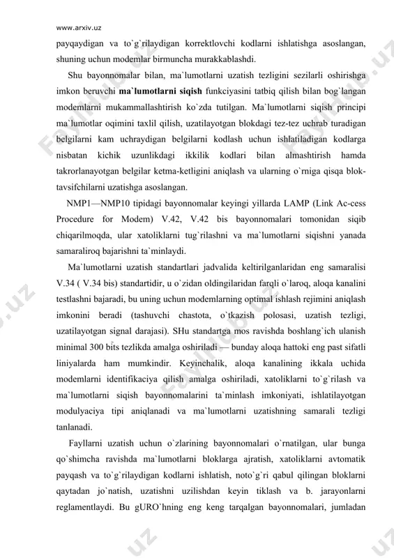 barlash еlementlariga еgadir. doimiy xotira ta`minot (tok manbai) uzilganda modem konfiguraciyasini saqlash uchun ishlatiladi va ko`pincha qayta dasturlanishi mumkin. sanoatda ishlab chiqarilayotgan modemlar quyidagicha farqlanadi: • konstrukciyasi bilan — avtonom va apparatura ichiga qurilgan; • aloqa kanalli interfeys bilan — kontakgli va kontaktsiz (audio); • vazifasi bilan - turli xil aloqa kanallari va tizimlari uchun, masalan, faqat ma`lumotlarni uzatish tizimi uchun — modemlar, ma`lumotlarni va fakslarni uzatish tizimi uchun - faks-modemlar ( haqiqatan ham, butunda ko`plab firmalar faks-modemlarni ishlab chiqarmoqda, faksli vazifasi bo`lmagan «toza» modemlar, amalda ishlab chiqarilmayapti); • uzatish tezligi bilan — telefon aloqa kanallari uchun ttxmk bayonnomalari standartiga mos keluvchi ma`lumotlarni uzatish tezliklari standarti (shkalasi) mavjuddir; u quyidagi tezliklarni o`z ichiga oladi (bits da): 300, 600, 1200, 2400, 4800, 9600, 12000, 14400,16800,19200, 28800, 33600 , 56000. oldin modemlarning har biri alohida tezlikda ishlash uchun ishlab chiqarilgan; zamonaviy modemlar universaldir: ularning ba`zilari ( masalan, mt1932, mt 2834 va b. …
