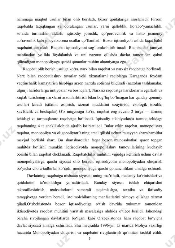istik faoliyatni cheklash toʻgʻrisida"gi (1992-yil 3 avgust) qonunga koʻra, narxlarni monopollashtirish, bozorda ataylab taqchillik yaratish, raqobatning gʻirrom usullarini qoʻllash man etiladi. "isteʼmolchilarning huquqdarini himoya qilish toʻgʻrisida"gi (1996-yil 26 aprel) qonuniga asosan, gʻirrom raqobatga yoʻl qoʻymaydigan mexanizmni yaratishga ham alohida eʼtibor berilgan. "tovar bozorlarida monopolistik faoliyatni cheklash va raqobat toʻgʻrisida" (1996-yil 27 dekabr) qonunida ham sogʻlom raqobat muhitining huquqiy shartsharoitlari taʼminlab berilgan. raqobat bor joyda rivojlanish boʻladi soʻnggi yillarda mamlakatimizda davlatimiz rahbari tomonidan olib borilayotgan iqtisodiy islohotlar natijasida makroiqtisodiy koʻrsatkichlarimiz barqaror oʻsib bormoqda. jumladan, 2019-yil yakuni boʻyicha yalpi ichki mahsulot hajmi oʻtgan yilga nisbatan 5,6 foizga oʻsib, 511,8 trln.soʻmni, aholining real daromadlari 6,5 foizga oʻsib, 344,7 trln. soʻmni, tashqi savdo aylanmasi 26,2 foizga oʻsib, 42,2 mlrd. aqsh dollarini tashkil etdi. hozirgi sharoitda mamlakatning barqaror rivojlanishini taʼminlash, fuqarolarning turmush farovonligini oshirish, jahonda oʻzaro foydali hamkorlikni kengaytirish uchun jahon iqtisodiyotida munosib oʻrinni egallash zarur va buning uchun albatta iqtisodiyotning raqobatbardoshligini taʼminlash masalasi ustuvor …