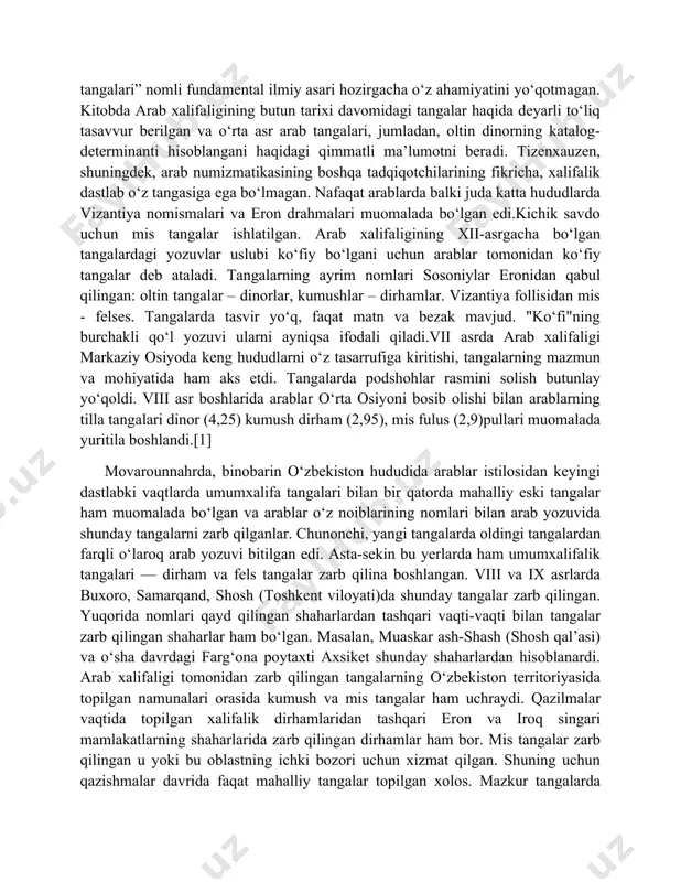 gidagi eron kumush drahmasi va 4,45 grammli vizantiya oltin nomismasi muomalada bo‘lgan. birinchisi arab kumush dirhamisi va ikkinchisi arab oltin dinorining prototipiga aylandi.ilk arab tangalari dastlabki tadqiqotchilaridan biri taniqli rus sharqshunosi, arxeologi va numizmati vladimir gustavovich tizenxauzen (1825-1902)ning 1873-yilda nashr etilgan o‘rta asr arab pul tizimi tarixiga oid “sharqiy xalifalik tangalari” nomli fundamental ilmiy asari hozirgacha o‘z ahamiyatini yo‘qotmagan. kitobda arab xalifaligining butun tarixi davomidagi tangalar haqida deyarli to‘liq tasavvur berilgan va o‘rta asr arab tangalari, jumladan, oltin dinorning katalog-determinanti hisoblangani haqidagi qimmatli ma’lumotni beradi. tizenxauzen, shuningdek, arab numizmatikasining boshqa tadqiqotchilarining fikricha, xalifalik dastlab o‘z tangasiga ega bo‘lmagan. nafaqat arablarda balki juda katta hududlarda vizantiya nomismalari va eron drahmalari muomalada bo‘lgan edi.kichik savdo uchun mis tangalar ishlatilgan. arab xalifaligining xii-asrgacha bo‘lgan tangalardagi yozuvlar uslubi ko‘fiy bo‘lgani uchun arablar tomonidan ko‘fiy tangalar deb ataladi. tangalarning ayrim nomlari sosoniylar eronidan qabul qilingan: oltin tangalar – dinorlar, kumushlar – dirhamlar. vizantiya follisidan mis …