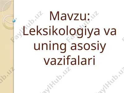 leksikologiya va uning asosiy vazifalari — PPTX