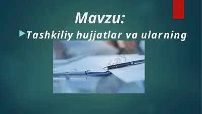 tashkiliy hujjatlar va ularning turlari — PPTX