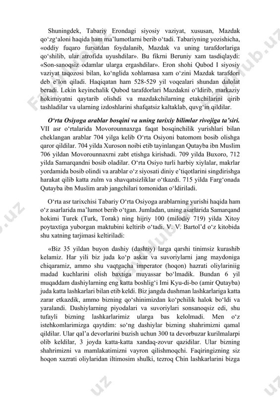 aydilar. sanasi qachonligi juda aniq bo‘lmasa-da, bu urush oqibatida, firdavsiy yozganidek, «chochda, terakda (chirchiqda s. t.), samarqand va so‘g‘dda juda ko‘p joylar vayrona bo‘lib, boyqushlar makoniga aylandi. chag‘aniyon, bomiyon, xuttalon va balx aholilari boshiga qora kunlar keldi». tabariyning yozishicha, turklar erondan ilgari eftaliylarga to‘plab turgan xirojlarini (turonga) to‘lashni talab etganlar. eron-turon munosabatlari qanchalik keskinlashganidan qat’iy nazar, shunday tarixiy vaziyat vujudga kelganki, o‘rta osiyoning janubidagi viloyatlar, xususan, hozirgi o‘zbekistoniipg janubi, tojikiston va turkmaniston sosoniylar eroni qo‘l ostida, o‘rta osiyoning shimoliy viloyatlari esa turk hoqonligi ixtiyoriga o‘tib qoldi. zarafshon vodiysida qolgan eftaliylar esa turklarga xiroj to‘lashni davom ettirdilar. shuningdek, tabariy erondagi siyosiy vaziyat, xususan, mazdak qo‘zg‘aloni haqida ham ma’lumotlarni berib o‘tadi. tabariyning yozishicha, «oddiy fuqaro fursatdan foydalanib, mazdak va uning tarafdorlariga qo‘shilib, ular atrofida uyushdilar». bu fikrni beruniy xam tasdiqlaydi: «son-sanoqsiz odamlar ularga ergashdilar». eron shohi qubod i siyosiy vaziyat taqozosi bilan, ko‘nglida xohlamasa xam o‘zini mazdak tarafdori deb e’lon qiladi. haqiqatan …