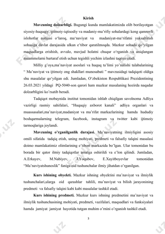adqiq etish, uning mohiyati, predmeti va falsafiy talqini masalasi doimo mamlakatimiz olimlarining e’tibori markazida bo’lgan. ular tomonidan bu borada bir qator ilmiy tadqiqotlar amalga oshirildi va e’lon qilindi. jumladan, a.erkayev, m.nabiyev, j.yoqubov, e.xayitboyevlar tomonidan “ma’naviyatshunoslik” faniga oid tushunchalar ilmiy jihatdan o’rganilgan. kurs ishining obyekti. mazkur ishning obyektini ma’naviyat va ilmiylik tushunchalari,ularga oid qarashlar tahlili, ma’naviyat va bilish jarayonining predmeti va falsafiy talqini kabi kabi masalalar tashkil etadi. kurs ishining predmeti. mazkur kurs ishning predmetini ma’naviyat va ilmiylik tushunchasining mohiyati, predmeti, vazifalari, maqsadlari va funksiyalari hamda jamiyat jamiyat hayotida tutgan muhim o’rnini o’rganish tashkil etadi. tadqiqotning maqsadi: ma’naviyatning ilmiyligimavzusini tadqiq etishdan ko’zlangan maqsad birinchi navbatda mazkur tushunchaning mazmun-mohiyatini o’rganish, uning jamiyat va millat hayottida tutgan o’rnini ilmiy jihatdan tahlil qilish, globallashuv jarayonlari natijasida yuzaga kelayotgan ma’naviyat bilan bog’liq muammolarga yechim topishdagi ahamiyatini ko’rsatib berish tadqiqotning asosiy maqsadi hisoblanadi. kurs ishining tuzilishi. kurs ishi kirish, ikki bob, to’rtta paragrafdan, xulosa va foydalanilgan …