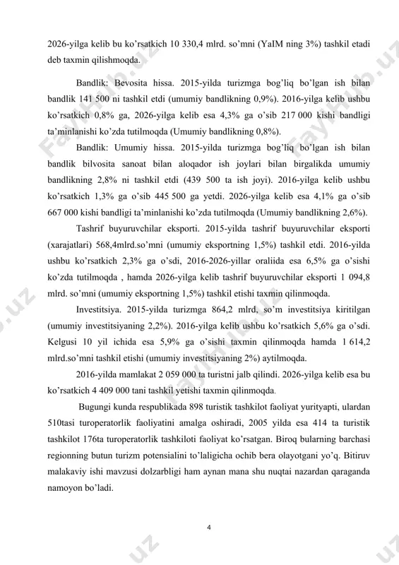 bandlik: bevosita hissa. 2015-yilda turizmga bog’liq bo’lgan ish bilan bandlik 141 500 ni tashkil etdi (umumiy bandlikning 0,9%). 2016-yilga kelib ushbu ko’rsatkich 0,8% ga, 2026-yilga kelib esa 4,3% ga o’sib 217 000 kishi bandligi ta’minlanishi ko’zda tutilmoqda (umumiy bandlikning 0,8%). bandlik: umumiy hissa. 2015-yilda turizmga bog’liq bo’lgan ish bilan bandlik bilvosita sanoat bilan aloqador ish joylari bilan birgalikda umumiy bandlikning 2,8% ni tashkil etdi (439 500 ta ish joyi). 2016-yilga kelib ushbu ko’rsatkich 1,3% ga o’sib 445 500 ga yetdi. 2026-yilga kelib esa 4,1% ga o’sib 667 000 kishi bandligi ta’minlanishi ko’zda tutilmoqda (umumiy bandlikning 2,6%). tashrif buyuruvchilar eksporti. 2015-yilda tashrif buyuruvchilar eksporti (xarajatlari) 568,4mlrd.so’mni (umumiy eksportning 1,5%) tashkil etdi. 2016-yilda ushbu ko’rsatkich 2,3% ga o’sdi, 2016-2026-yillar oraliida esa 6,5% ga o’sishi ko’zda tutilmoqda , hamda 2026-yilga kelib tashrif buyuruvchilar eksporti 1 094,8 mlrd. so’mni (umumiy eksportning 1,5%) tashkil etishi taxmin qilinmoqda. investitsiya. 2015-yilda turizmga 864,2 mlrd, so’m investitsiya kiritilgan …