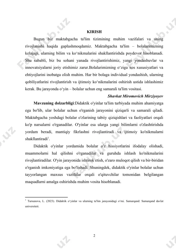 jlantiradi va ijtimoiy ko'nikmalarni shakllantiradi[footnoteref:1]. [1: tursunova, l. (2023). didaktik o‘yinlar va ularning ta'lim jarayonidagi o‘rni. samarqand: samarqand davlat universiteti. ] didaktik o'yinlar yordamida bolalar o'z hissiyotlarini ifodalay olishadi, muammolarni hal qilishni o'rganadilar va guruhda ishlash ko'nikmalarini rivojlantiradilar. o'yin jarayonida ishtirok etish, o'zaro muloqot qilish va bir-biridan o'rganish imkoniyatiga ega bo'lishadi. shuningdek, didaktik o'yinlar bolalar uchun tayyorlangan maxsus vazifalar orqali o'qituvchilar tomonidan belgilangan maqsadlarni amalga oshirishda muhim vosita hisoblanadi. ushbu o'yinlar nafaqat bilimlarni oshirish, balki bolalarning ijodiy qobiliyatlarini ham rivojlantirishga xizmat qiladi. ta'lim jarayonida didaktik o'yinlardan foydalanish, bolalarning o'z-o'zini anglashini va o'zaro munosabatlarini yaxshilashda muhim rol o'ynaydi. o'yinlarni to'g'ri tanlash va ulardan samarali foydalanish orqali bolalar o'zlarining qobiliyatlarini to'liq namoyon qilish imkoniyatiga ega bo'ladilar. kurs ishining maqsadi:maktabgacha yoshdagi bolalarga ta'lim tarbiya berishda didaktik o'yinlar muhim maqsadlarni amalga oshirishga xizmat qiladi. ularning asosiy maqsadi bolalarning intellektual, emosional va ijtimoiy rivojlanishini qo'llab-quvvatlashdir. didaktik o'yinlar orqali bolalarga yangi bilimlarni o'zlashtirish, mantiqiy fikrlashni rivojlantirish …
