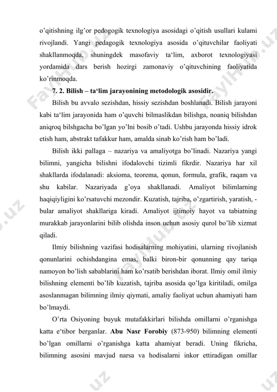 empirik kuzatish va ular asosida olingan faktlarga asoslanadi. demak, bilish sezishdan boshlanadi. sezish tevarak-atrofdagi voqelik, narsa va hodisalarning sezgi organlarimizga ta‘sir etuvchi ayrim sifat va xossalarining ongimizda aks etishidir. sezgilar – odam haqidagi barcha bilimlarimizning boshlang’ich manbaidir. ammo ilmiy asosda bilishda, masalan, olimning bilishi bilan o’quvchining bilish faoliyati o’rtasida umumiylik bo’lsa ham lekin, ular bir-biridan farq qiladi. olimlar olamni bilib olib, ilgari fanga ma‘lum bo’lmagan yangi haqiqat-g’oyalarni kashf etadilar, yangi qonuniyatlarni aniqlaydilar va shu tariqa fanning ilgarilab ketishiga imkon yaratadilar. o’quvchilar esa ta‘lim jarayonida olamni bila borib, o’zlari uchun ilgari noma‘lum bo’lgan, biron fan kashf etgan va odamlarning ijtimoiy-tarixiy amaliyotida tekshirib ko’rilgan yangi fikr, narsa va hodisalarni bilib oladilar. o’qituvchi o’quvchilarni olimlar tomonidan yaratilgan bu qonunni, g’oya va bilimlarni bilishga to’g’ri, yengillashtirilgan, vаqt jihatidan qisqa yo’ldan olib boradi. ana shu jarayonda o’quvchining bilimlarni o’zlashtirishga faol munosabatda bo’lishi uning bilish faoliyatini aktivlashtirishga yordam beradi. 7. 3. ta‘lim jarayoni mohiyati va uning …