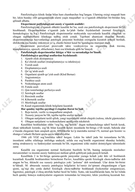 a kuzatish imkoni beriladi, shifokorda esa bunday imkoniyat yo’q, chunki bemor kasal bo’lgandagina murojaat etadi. eksperiment pozvolyaet proizvodit takie vozdeystviya na organizma (kak travma, transplantatsiya, opuxoli, obluchenie), buni esa klinikada qilib bo’lmaydi. patofiziologik eksperimentlar ikkiga: o’tkir va surunkaliga bo’linadi. patofiziologiya quyidagi usullardan foydalanadi: 1. ajratib olish ekstirpatsiya 2. ko’chirish usullari (transplantatsiya va inhektsiya) 3. yorish usuli 4. eksplantatsiya usuli 5. qo’zg’atish usuli 6. organlarni ajratib qo’yish usuli (klod bernar) 7. angiostomiya 8. parabioz usuli 9. nishonlangan atom usuli 10. fistula usuli 11. qon tomirlardagi perfuziya usuli 12. serologik usullar 13. bioximik usullar 14. kibernetik usullar 15. morfologik usullar 16. kasal organizmda klinik belgilarni kuzatish har qanday tajriba quyidagi 4 etapdan iborat bo’ladi 1. reja tuzish, vazifa va maqsadlarni aniqlash 2. xususiy jarayon bo’lib, tajriba tajriba usulini tanlash 3. olingan natijalarni taxlil qilish, yangi taxminlarni ishlab chiqish (xulosa, ishchi gipotezalar) 4. olingan natijalarni va tushunchalarni amaliyotda tekshirish kasallikni boshlashdan oldin “sog’liq, …