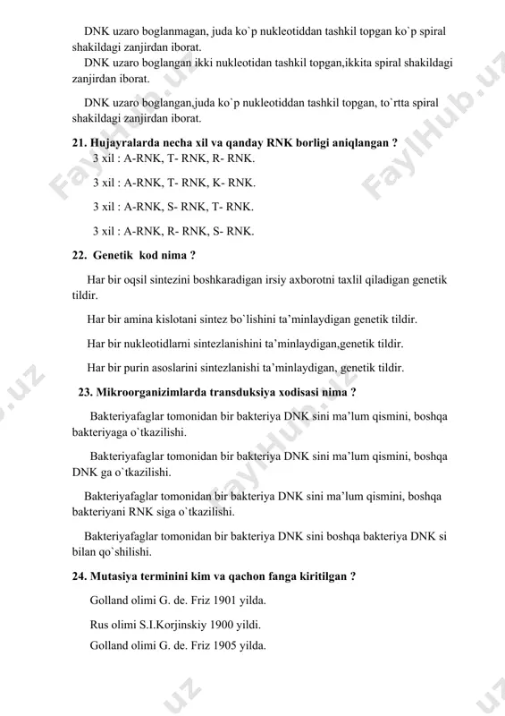 dnk molekulasidagi o`zgarish bilan bogliq bo`lmagan genning o`zgarishi. dnk molekulasidagi o`zgarish bilan bogliq bo`lgan genning o`zgarishi. dnk molekulasidagi o`zgarish bilan bogliq bo`lgan sifat belgilarning o`zgarishi. 26. asosiy mutagen omillar nechta va qanday ? 3 ta: ximik, fizik, biologik 3 ta: ximik, mexanik, biologik 3 ta: ximik, fizik, immunogenetik 3 ta: ximik, termik, biofizik 27. “populasiya ” va “sof liniya” degan terminni kim, qachon taklif qilgan ? v.iogansen 1907 yilda. k.kerrens 1900 yilda. e.chermak 1909 yilda. n.vavilov 1907 yilda 28. inbred depressiya yoki inbred degenerasiya nima ? qarindosh urchitishning zararli oqibatlari. chatishtirishning zararli oqibatlari qarindosh urchitishning ijobiy natijalari. chatishtirishning ijobiy natijalari. duragaylashning salbiy natijalari. 29. immunitetga asos solgan olim kim ? l.paster i.i.mechnikov e.djenner p.erlik 30. antigen nima ? organizimga kiritilgandan keyin immunogenetik reaksiyani keltirib chiqaradigan genetik yod moddalardir. antitelalar ta’sirida organizimda paydo bo`ladigan immunoglobunlar. organizimga kiritilganda immunogenetik reaksiyani kuchaytirgan suyuqlikdir. organizimga kiritilganda reaksiyani kuchaytirgan dominant genlardir. organizimga kiritilgandan keyin immunogenetik …