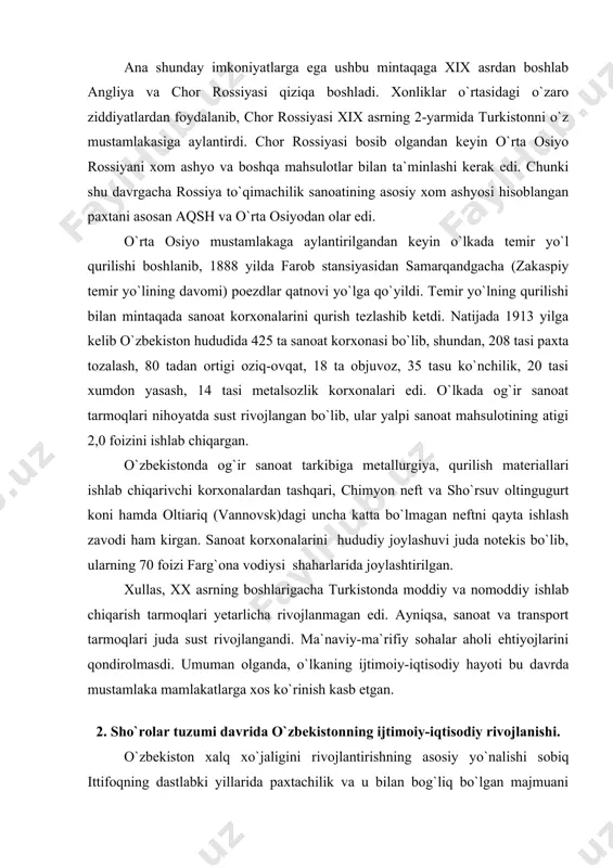 qayta ishlash zavodi ham kirgan. sanoat korxonalarini hududiy joylashuvi juda notekis bo`lib, ularning 70 foizi farg`ona vodiysi shaharlarida joylashtirilgan. xullas, xx asrning boshlarigacha turkistonda moddiy va nomoddiy ishlab chiqarish tarmoqlari yetarlicha rivojlanmagan edi. ayniqsa, sanoat va transport tarmoqlari juda sust rivojlangandi. ma`naviy-ma`rifiy sohalar aholi ehtiyojlarini qondirolmasdi. umuman olganda, o`lkaning ijtimoiy-iqtisodiy hayoti bu davrda mustamlaka mamlakatlarga xos ko`rinish kasb etgan. 2. sho`rolar tuzumi davrida o`zbekistonning ijtimoiy-iqtisodiy rivojlanishi. o`zbekiston xalq xo`jaligini rivojlantirishning asosiy yo`nalishi sobiq ittifoqning dastlabki yillarida paxtachilik va u bilan bog`liq bo`lgan majmuani vujudga keltirishdan iborat edi. bu majmuani tashkil etish uchun paxtachilikni xilma-xil mashina va uskunalar, kimyoviy vositalar, avvalo mineral o`g`itlar, elektr quvvati va hokazolar bilan ta`minlaydigan hamda uning mahsulotlarini qayta ishlaydigan sanoat tarmoqlarini yaratish zarurati tug`ildi. shu bois, paxtachilik va u bilan bog`liq bo`lgan tarmoqlarni rivojlantirishga katta e`tibor berildi. yirik-yirik sanoat korxonalariga asos solinib, respublikada sanoat tugunlari vujudga kela boshladi. chunonchi, 1930-1940 yillar oralig`ida o`zbekistonda 831 ta yangi …