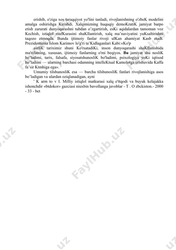 n shug'ullanadi. tilshunoslik nihoyatda qadimiy fan. f'il asrlar davomida jamiyatga xizmat qiladi, ularning ehtiyojlarini to’la — to'kis bajaradi, o'zining ichki obyektiv qonunlari asosida rivojlanadi. biz yashayotgan dunyo so'nggi yillarda nihoyatda o'zgarib ketdi. xususan, vatanimiz tarixida xx asrning 90 — yillarida olamshumul voqealar yuz berdi: mamlakatimiz mustaqillikka erishib, o'ziga xos taraqqiyot yo'lini tanladi, rivojlanishning o'zbek modelini amalga oshirishga kirishdi. xalqimizning huquqiy demokratik jamiyat barpo etish zarurati dunyoqarashni tubdan o’zgartirish, eski aqidalardan tamoman voz kechish, istiqlol mafkurasini shakllantirish, xalq ma’naviyatini yuksaltirishni taqozo etmoqda. bunda ijtimoiy fanlar rivoji ulkan ahamiyat kasb etadi. prezidentimiz islom karimov lo'g'ri ta’kidlaganlari kabi: «ko'p asrlik tariximiz shuni ko'rsatadiki, inson dunyoqarashi shakllanishida ma'rifatning, xususan, ijtimoiy fanlarning o'mi beqiyos. bu jamiyat shu noslik bo’ladimi, tarix, falsafa, siyosatshunoslik bo'ladimi, psixologiya yoki iqtisod bo’ladiini — ularning barchasi odamning intellektual kamolotga erishuvida kaffa fa’sir ktmhiga ega». 1 umumiy tilshunoslik esa — barcha tilshunoslik fanlari rivojlanishiga asos bo’ladigan va ulardan oziqlanadigan, ayni ' k …