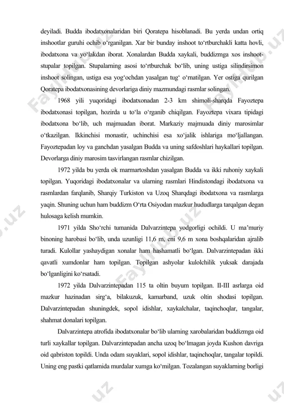 i. ayritom termizdan 18 km sharqda amudaryo sohilida joylashgan. 1932 yilda bu yerda topilgan tosh rasmlarni m.e.masson o‘rgandi. 1933 yilda mahsus ekpeditsiya uyushtirildi. ayritom ibodatxona harobasi bo‘lib bu yerdan asosan oxaktoshdan yasalgan xaykallar topildi. xaykallarda soz chalayotgan ayollar tasvirlangan, budda diniga oid xaykallar ham topilgan. kushon davri shimoliy baqtriyaning eng katta ibodatxonasi termiz yaqinida bo‘lgan. mazkur ibodatxonada budda rohiblari ham tayyorlangan. yozma manbalarda termizdan yetishib chiqqan dxarmamitra va gxoshana kabi qoxinlar yetishib chiqqan deyiladi. budda ibodatxonalaridan biri qoratepa hisoblanadi. bu yerda undan ortiq inshootlar guruhi ochib o‘rganilgan. xar bir bunday inshoot to‘rtburchakli katta hovli, ibodatxona va yo‘lakdan iborat. xonalardan budda xaykali, buddizmga xos inshoot-stupalar topilgan. stupalarning asosi to‘rtburchak bo‘lib, uning ustiga silindirsimon inshoot solingan, ustiga esa yog‘ochdan yasalgan tug‘ o‘rnatilgan. yer ostiga qurilgan qoratepa ibodatxonasining devorlariga diniy mazmundagi rasmlar solingan. 1968 yili yuqoridagi ibodatxonadan 2-3 km shimoli-sharqda fayoztepa ibodatxonasi topilgan, hozirda u to‘la o‘rganib chiqilgan. fayoztepa vixara tipidagi ibodatxona bo‘lib, …