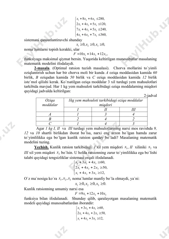 аdan kamida 50 birlik va c oziqa moddasidan kamida 12 birlik iste`mol qilishi kerak. ko`rsatilgan oziqа moddalar 3 xil turdagi yem mаhsulоtlаri tarkibida mavjud. har 1 kg yem mаhsulоti tarkibidagi oziqa moddalarning miqdоri quyidagi jadvalda keltirilgan: 2-jadval oziqa moddalar 1kg yem mаhsulоti tarkibidagi oziqa moddalar miqdori i ii iii a 1 3 4 b 2 4 2 c 1 4 3 agar 1 kg i, ii va iii turdagi yem mаhsulоtlаrining narxi mos ravishda 9, 12 va 10 shartli birlikdan iborat bo`lsa, narxi eng arzon bo`lgan hamda zarur to`yimlilikka ega bo`lgan kunlik ratsion qаndаy bo`lаdi( masalaning matematik modelini tuzing. yechish. kunlik ratsion tarkibidagi i xil yem miqdori , ii xiliniki va iii xil yem miqdori bo`lsin. u holda ratsionning zarur to`yimlilikka ega bo`lishi talabi quyidagi tengsizliklar sistemasi orqali ifodalanadi. embed equation.3 o`z ma`nosiga ko`ra noma`lumlar manfiy bo`la olmaydi, ya`ni: kunlik ratsionning umumiy narxi esa funksiya bilan ifodalanadi. shunday qilib, qaralayоtgan …