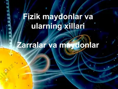 fizik maydonlar va ularning xillari — PPT