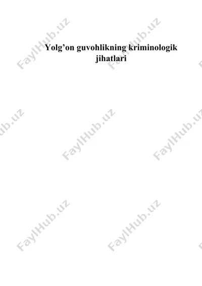 yolg’on guvohlikning kriminologik jihatlari — DOCX